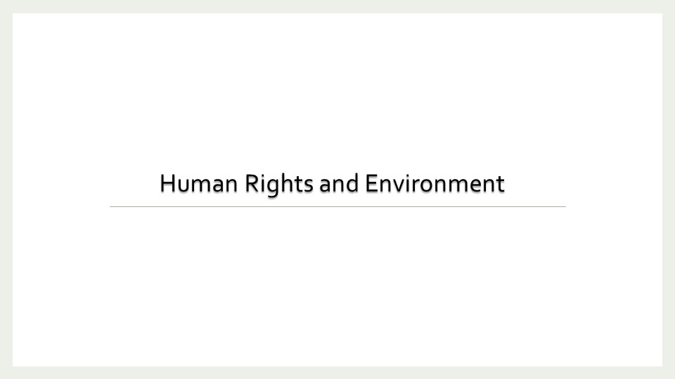 Human Rights and Environment
