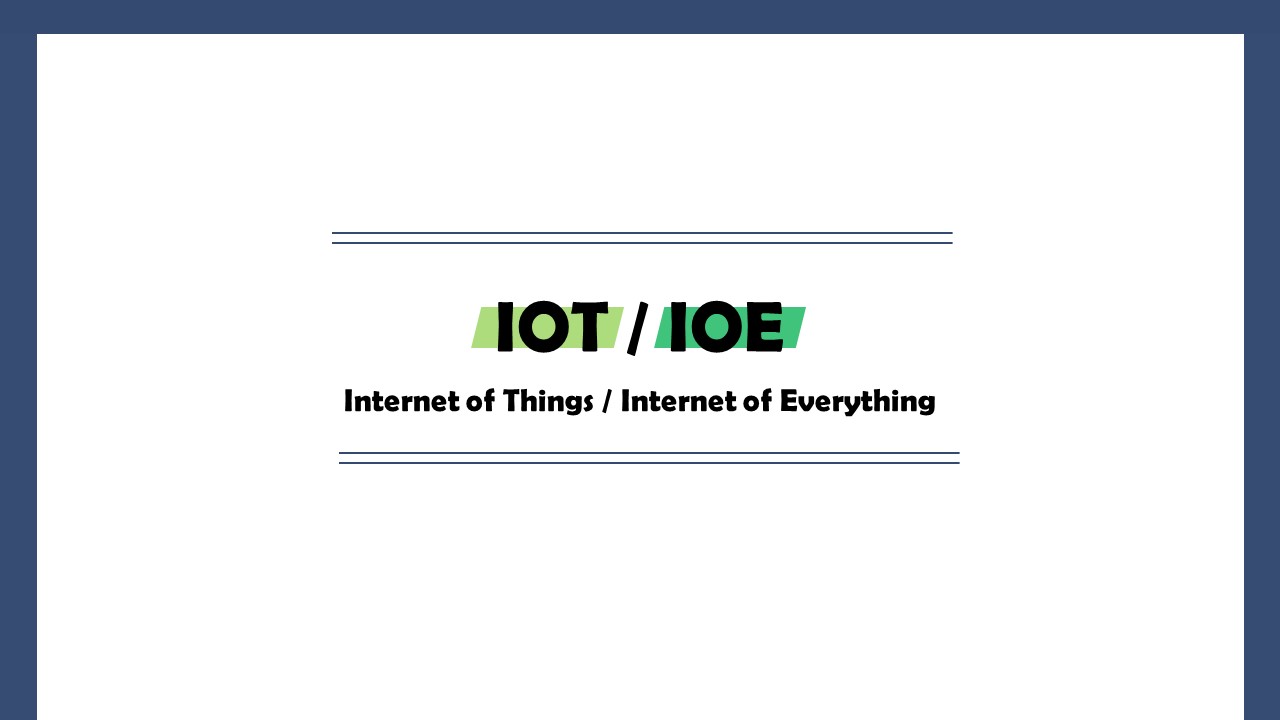 Internet of Things &amp; Internet of Everything