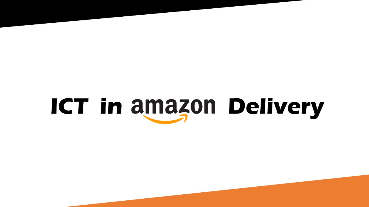 ICT in Amazon Delivery