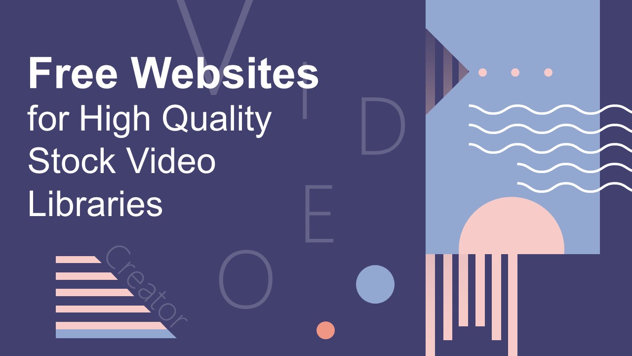 Free Websites for High Quality Stock Video Libraries