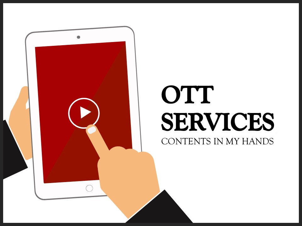 OTT Services Contents in My Hands
