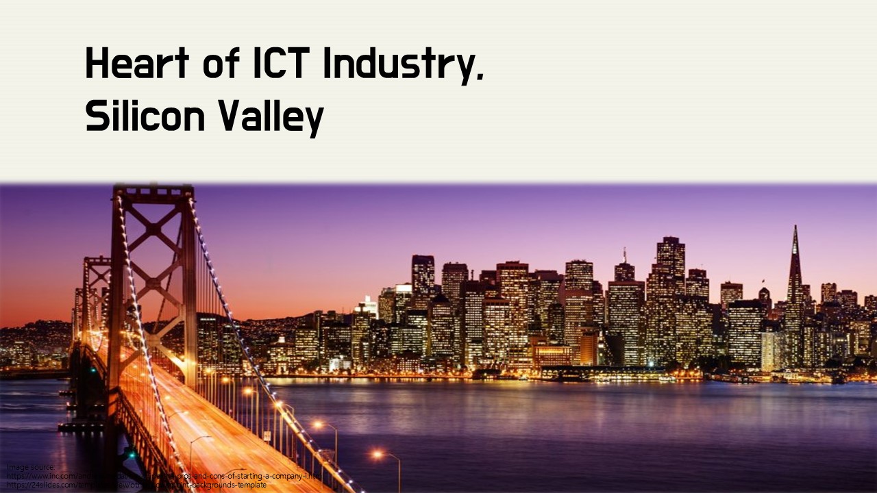 Heart of ICT Industry, Silicon Valley