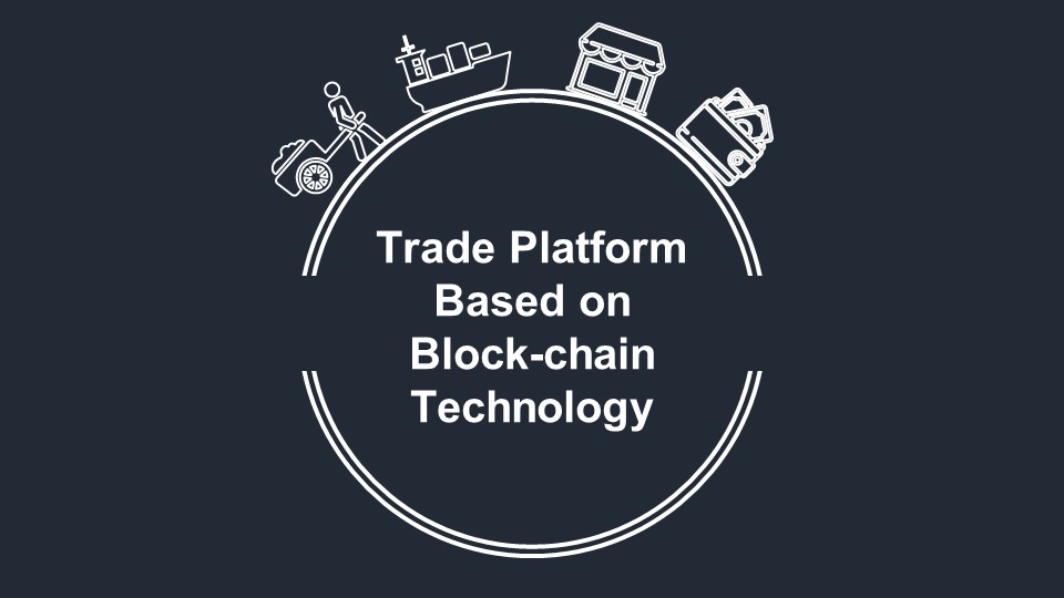 Trade Platform Based on Block-chain Technology