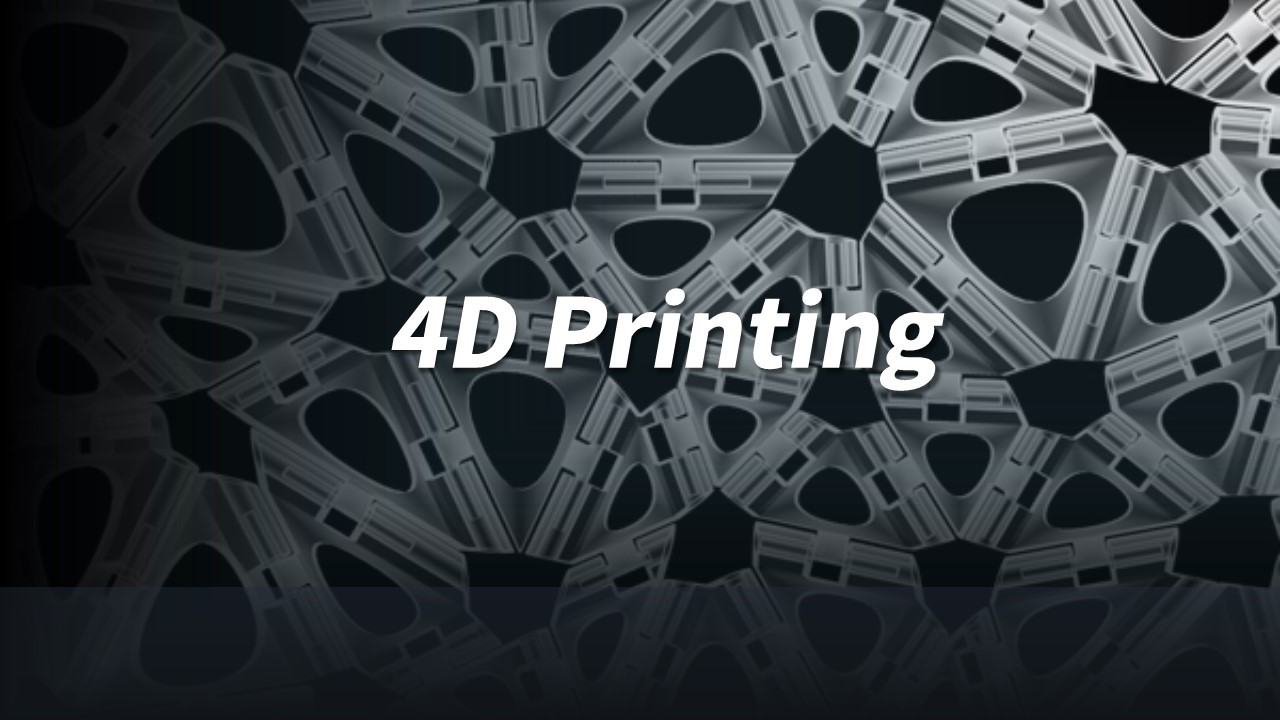 4D Printing
