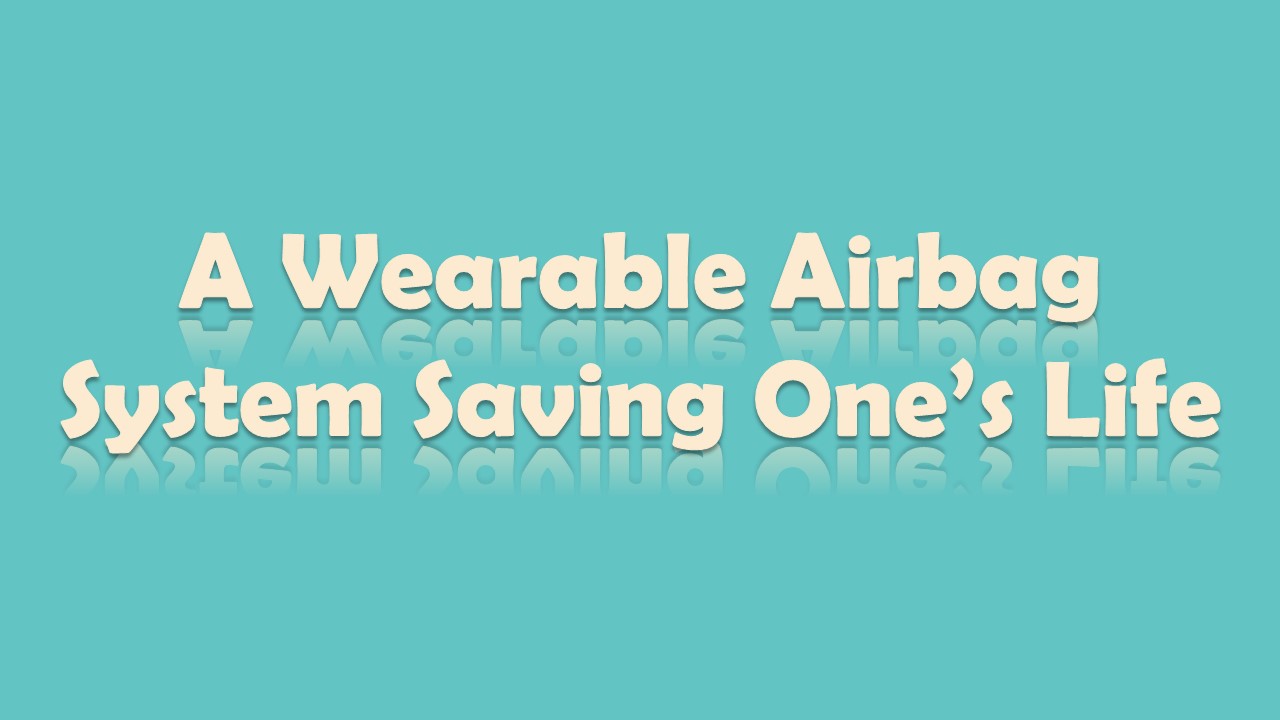 A Wearable Airbag System Saving One's Life