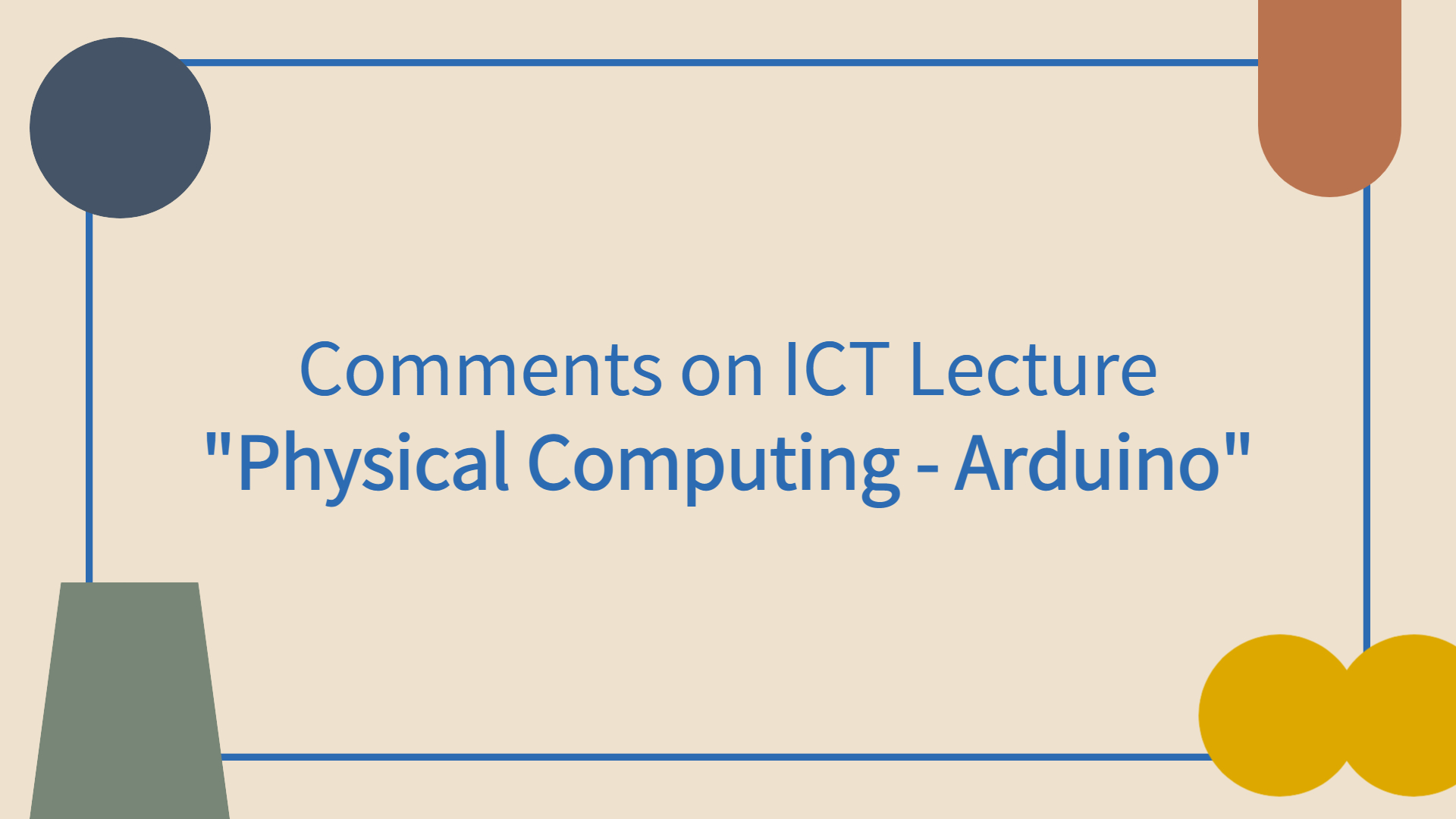 Comments on Physical Computing - Arduino