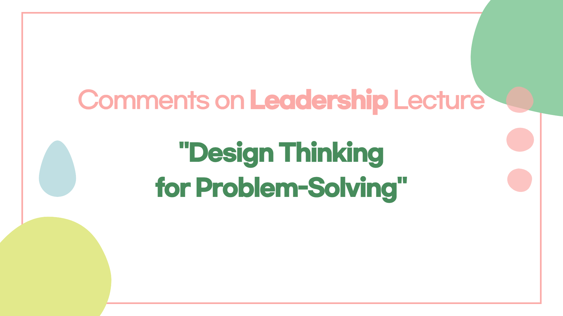 Comments on Design Thinking for Problem-Solving