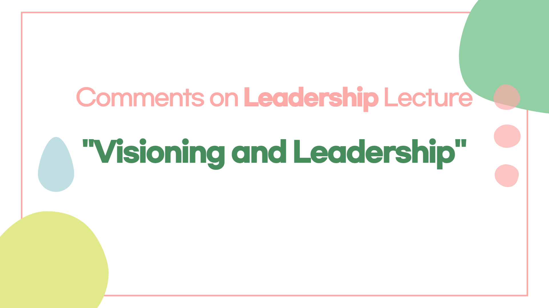 Comments on Visioning and Leadership