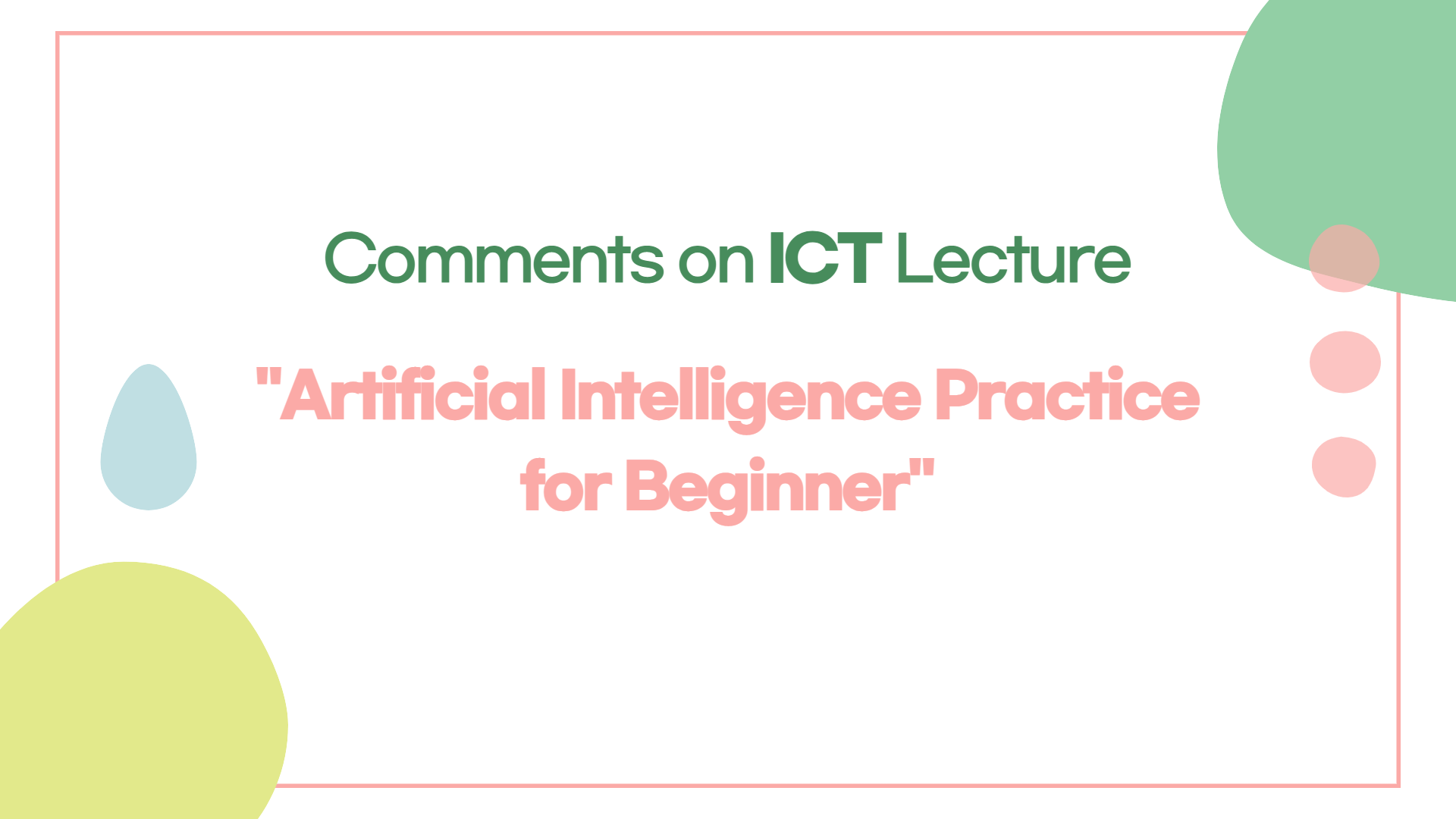 Comments on AI Practice for Beginner