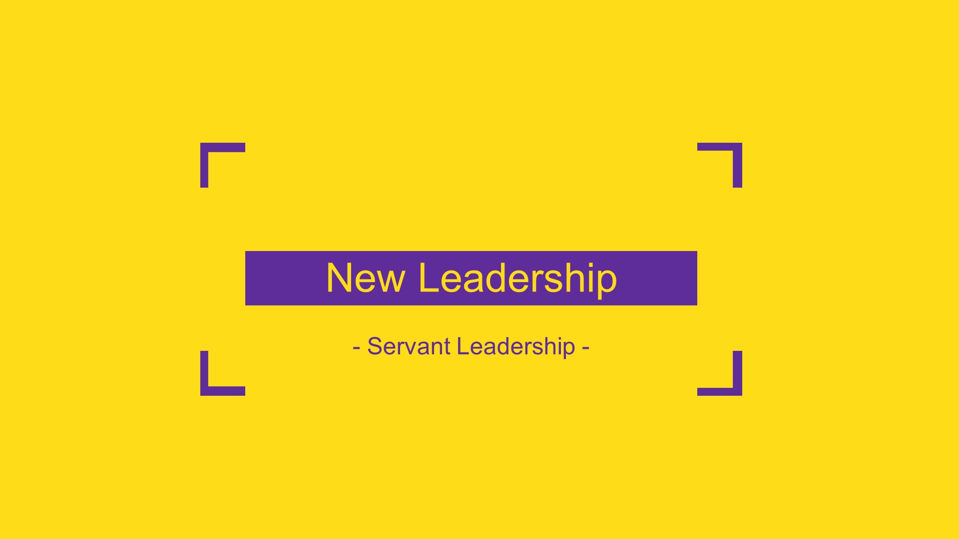 New Leadership - Servant Leadership