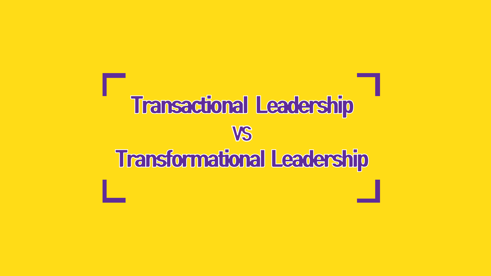 Transactional Leadership vs Transformation Leadership