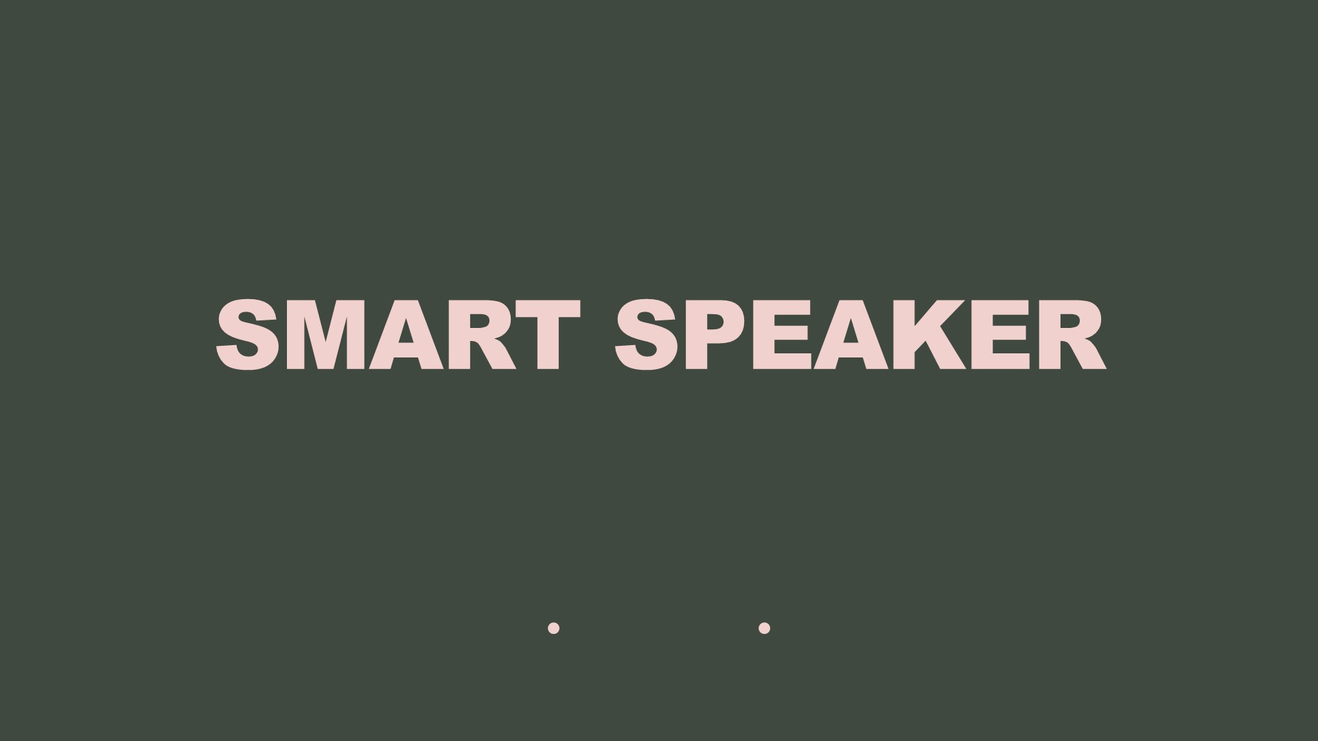 Smart Speaker