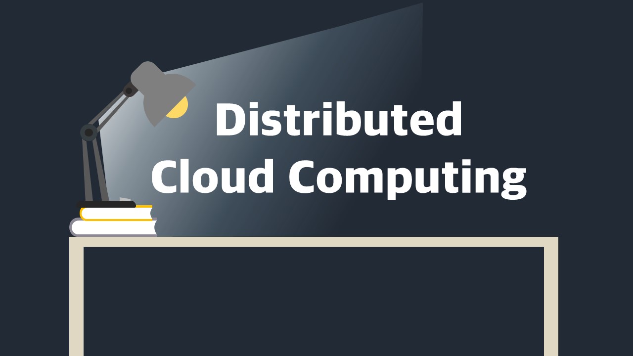 Distributed Cloud Computing